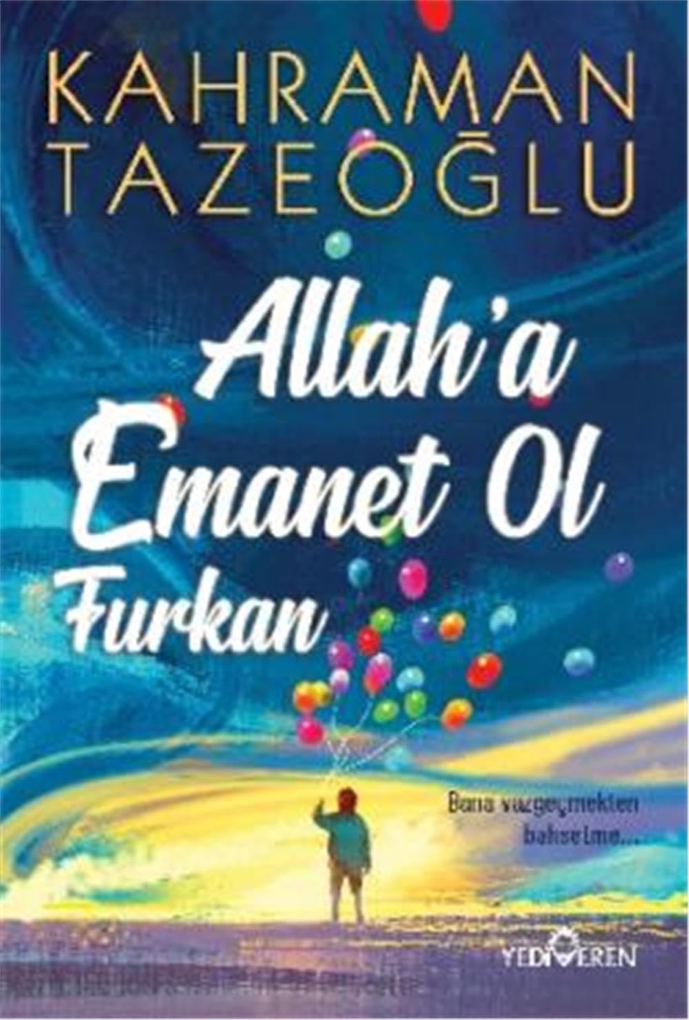 Allah'a Emanet Ol Furkan