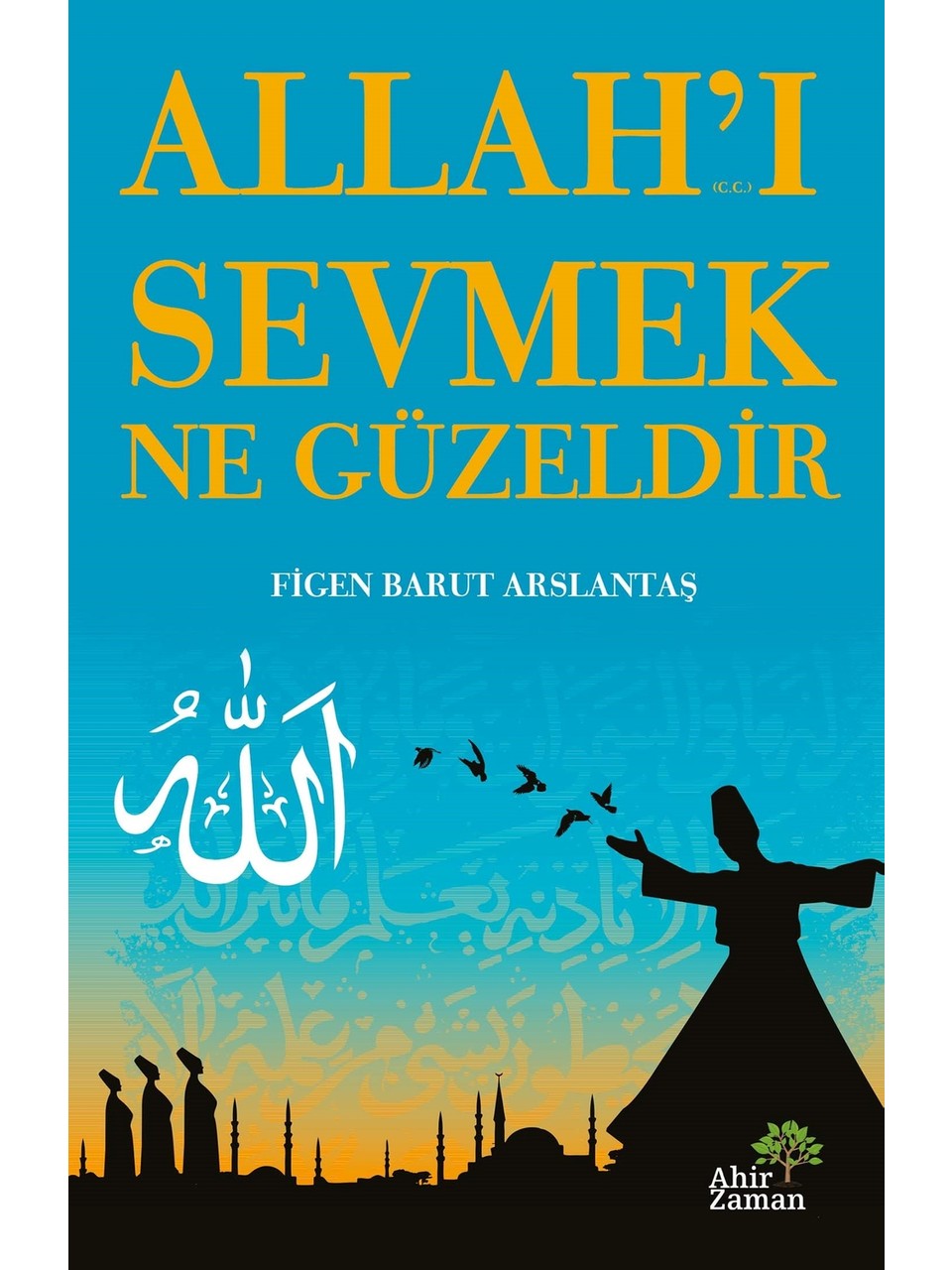 Allah’ı Sevmek Ne Güzeldir