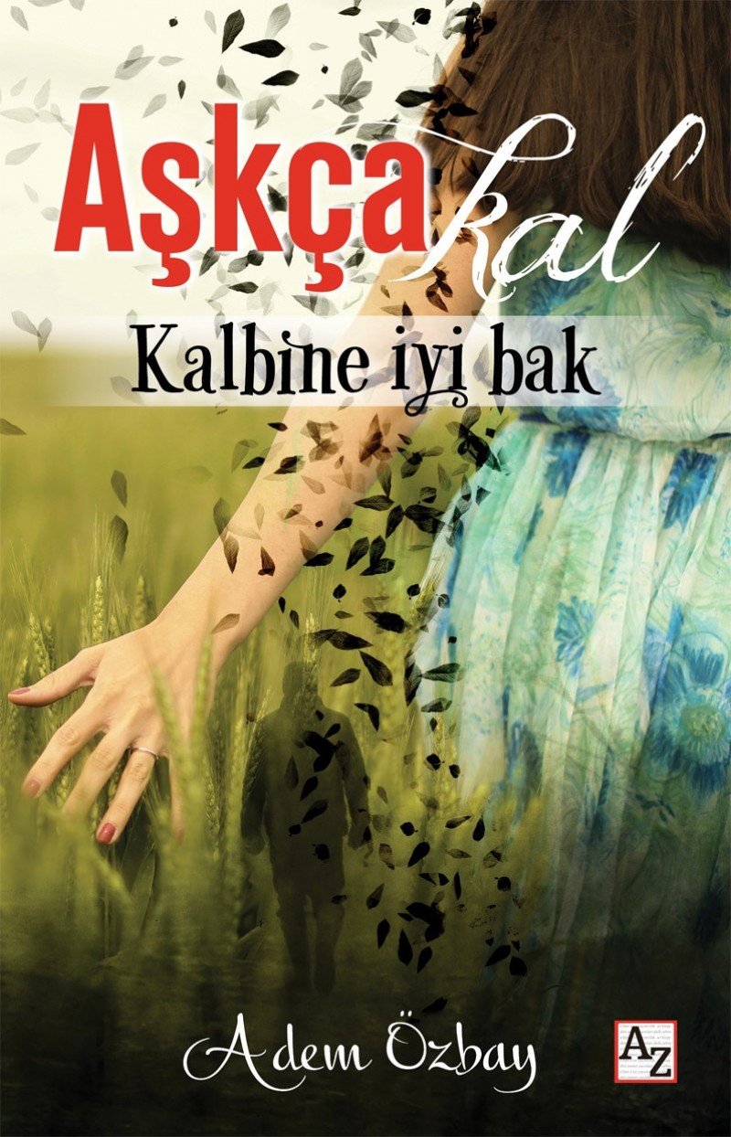 Aşkça Kal Kalbine İyi bak