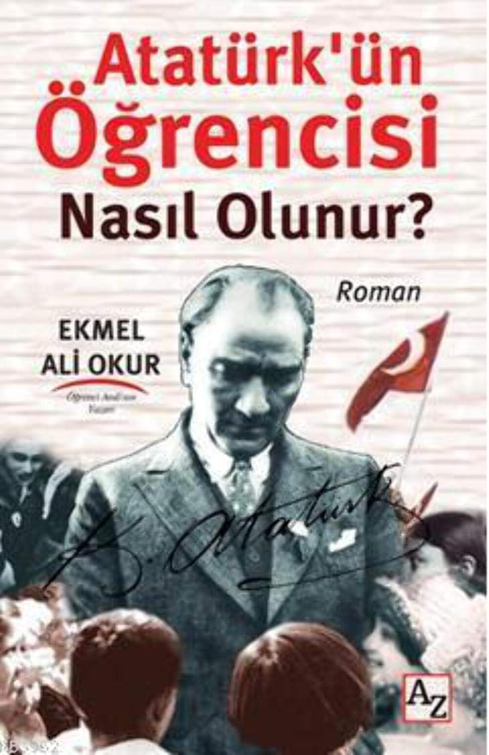 Atatürkün Öğrencisi Nasıl Olunur?