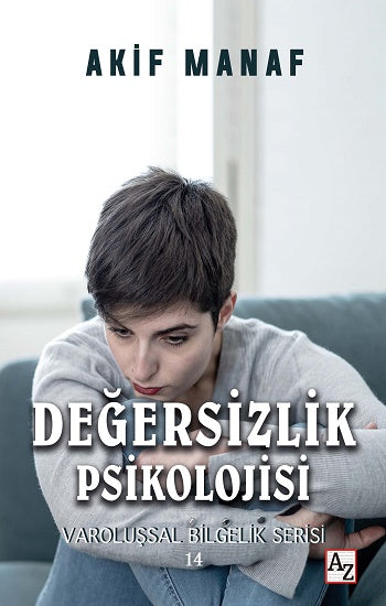 Değersizlik Psikolojisi - Varoluşsal Bilgelik Serisi 14