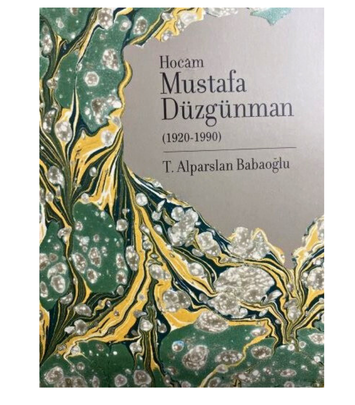 Hocam Mustafa Düzgünman - T. Alparslan Babaoğlu