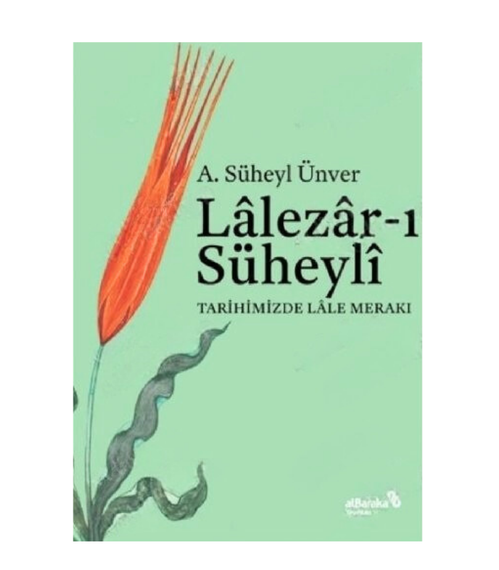Lalezar-ı Süheyli - Tarihimizde Lale Merakı