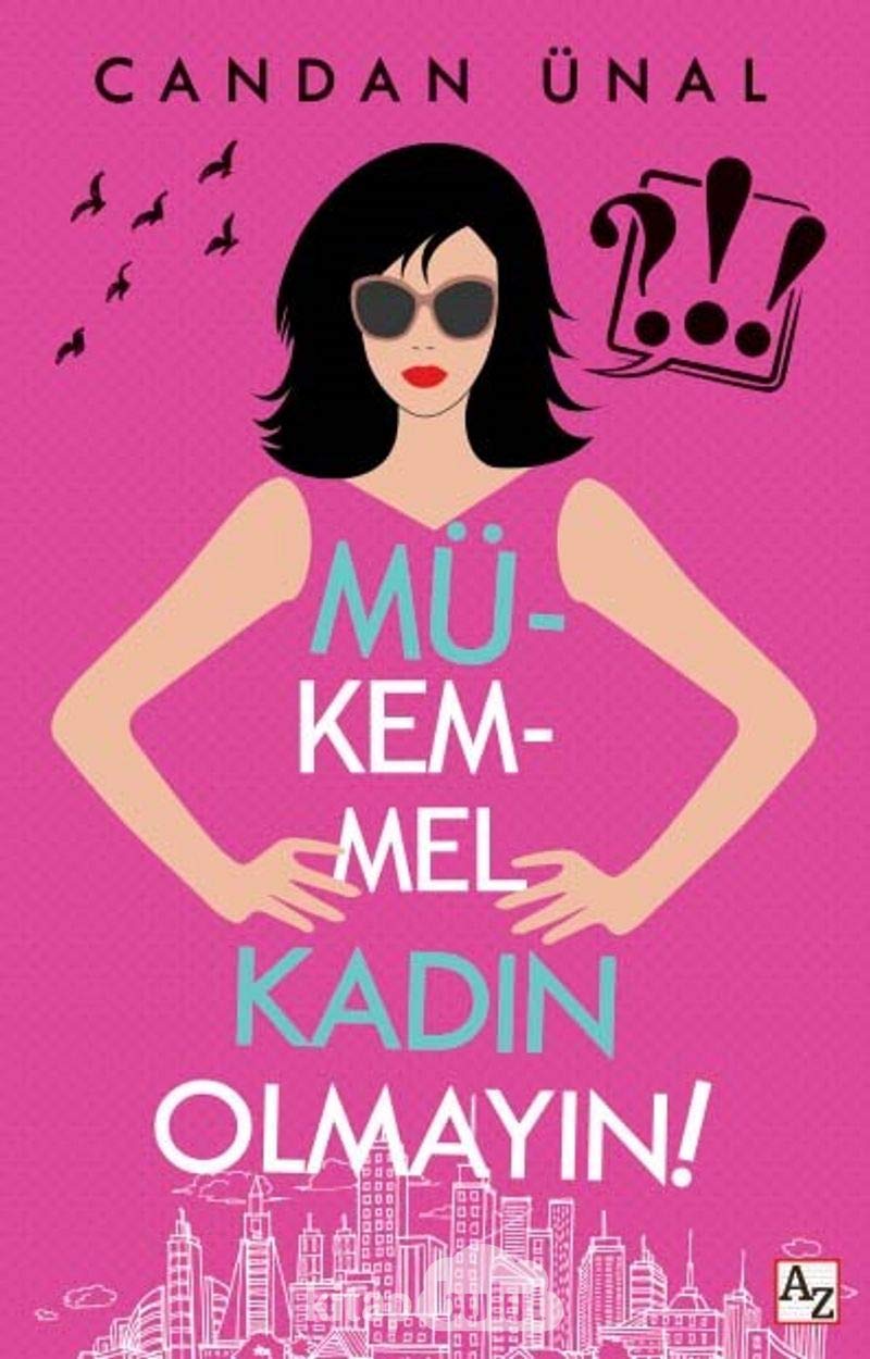 Mükemmel Kadın Olmayın!