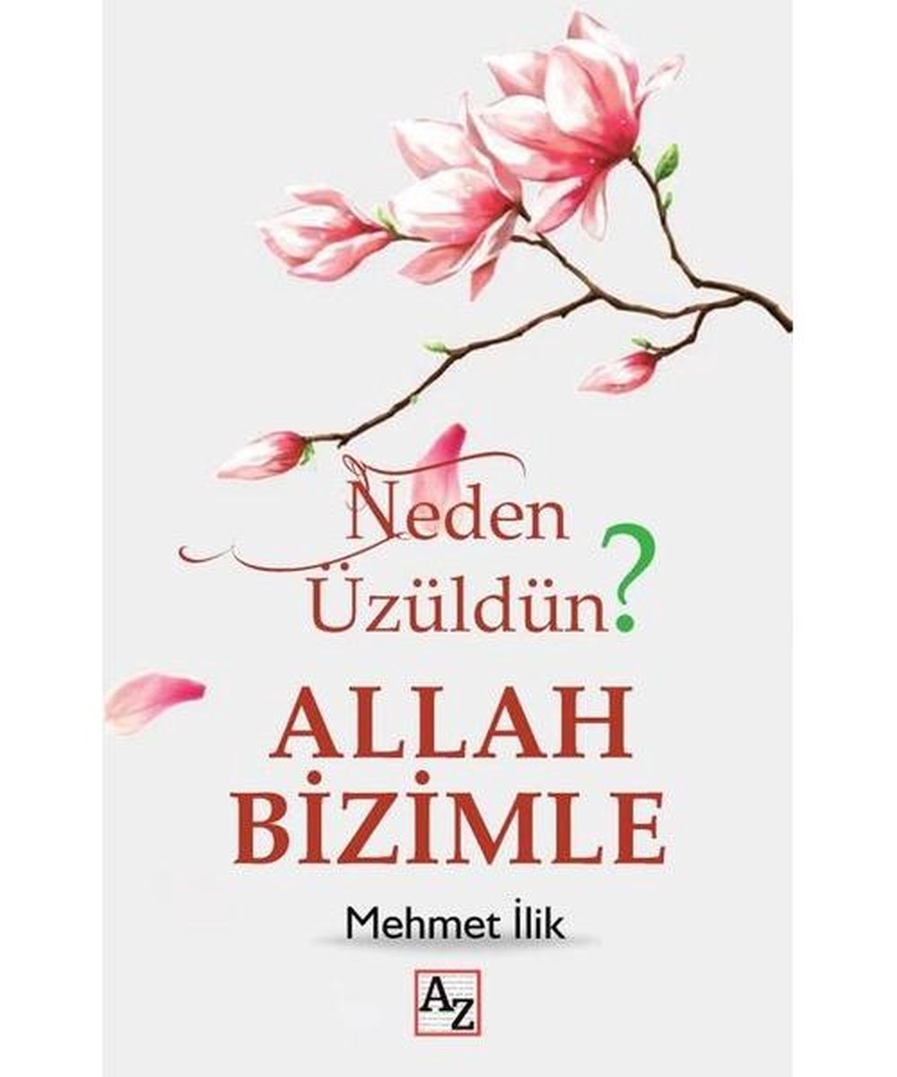 Neden Üzüldün? Allah Bizimle