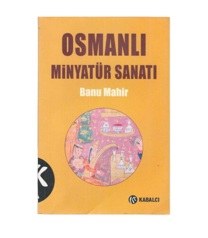 Osmanlı Minyatür Sanatı - Banu Mahir