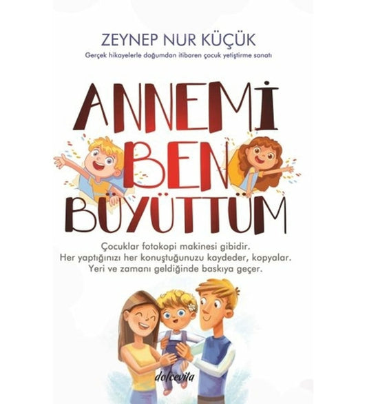 Annemi Ben Büyüttüm