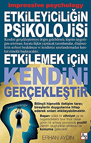 Etkileyiciliğin Psikolojisi Etkilemek İçin Kendini