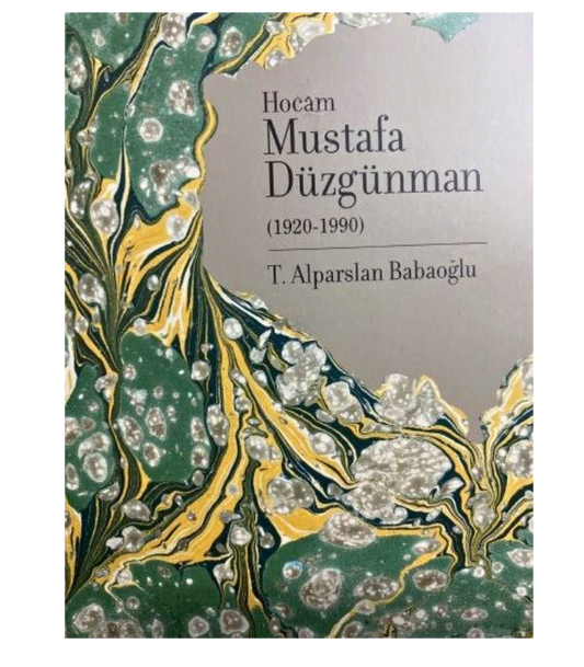 Hocam Mustafa Düzgünman - T. Alparslan Babaoğlu