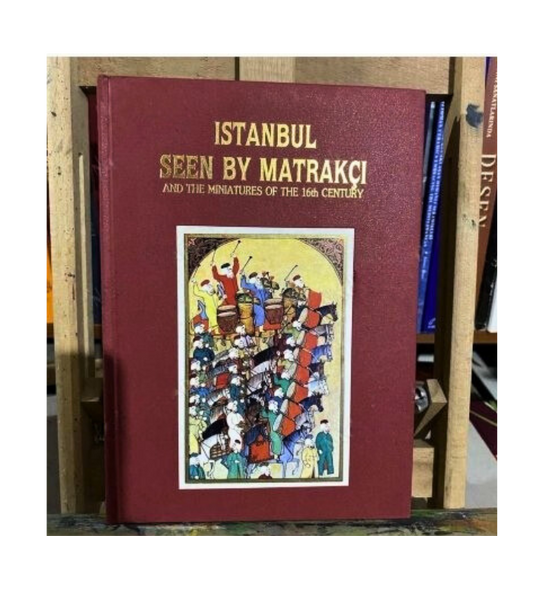 Istanbul Seen By Matrakçı and The Miniatures Of The 16th Century