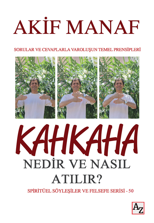 Kahkaha Nedir ve Nasıl Atılır? Spiritüel Söyleşiler ve Felsefe Serisi - 50