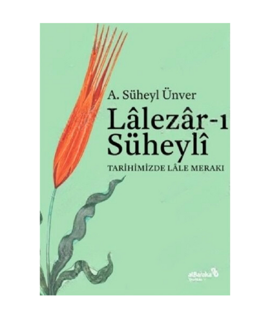 Lalezar-ı Süheyli - Tarihimizde Lale Merakı