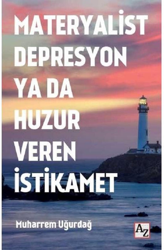 Materyalist Depresyon ya da Huzur Veren İstikamet