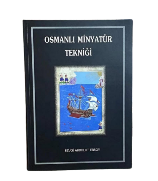 Osmanlı Minyatür Tekniği - Sevgi Akbulut Ersoy