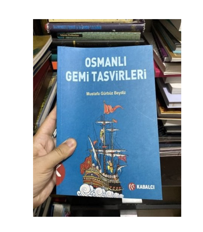 Osmanlı Gemi Tasvirleri - Mustafa Gürbüz Beydiz