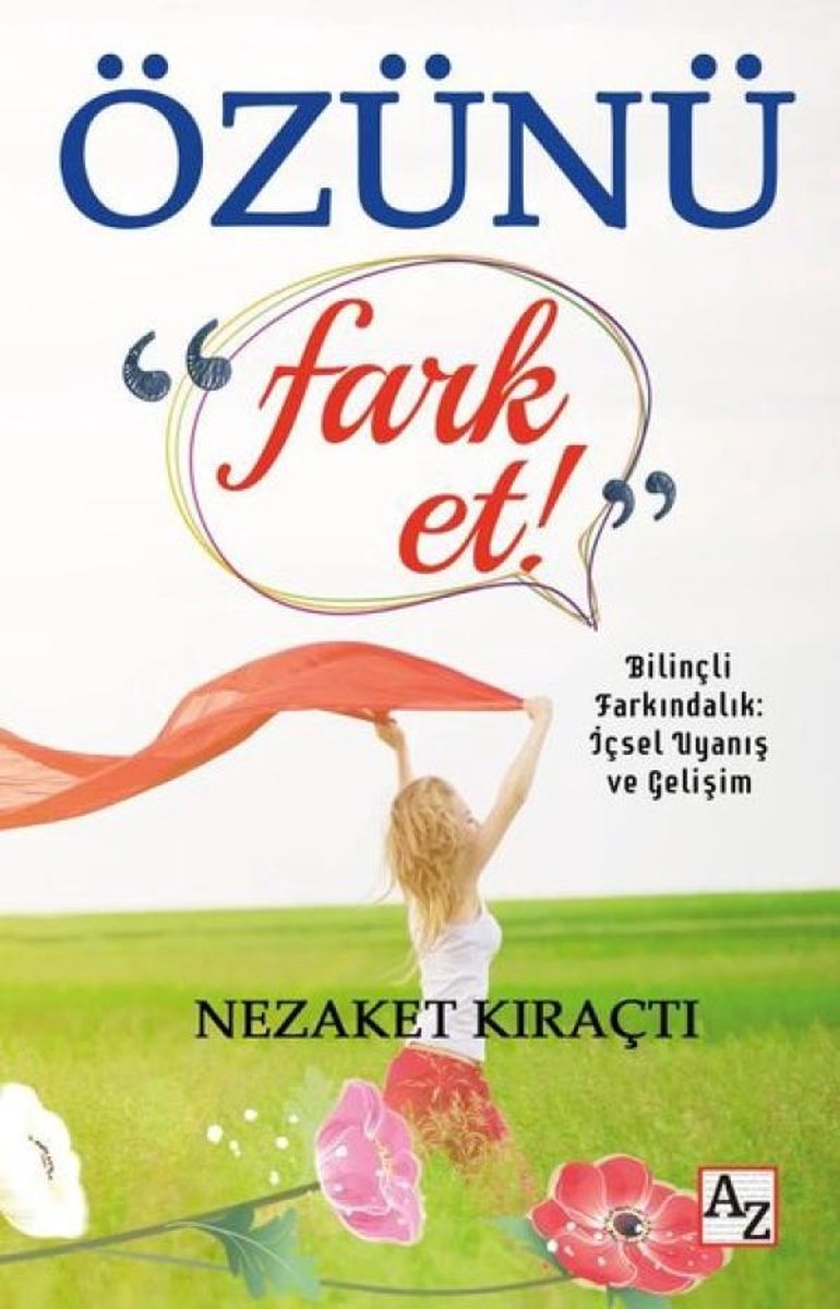 Özünü Fark Et! Bilinçli Farkındalık: İçsel Uyanış ve Gelişim