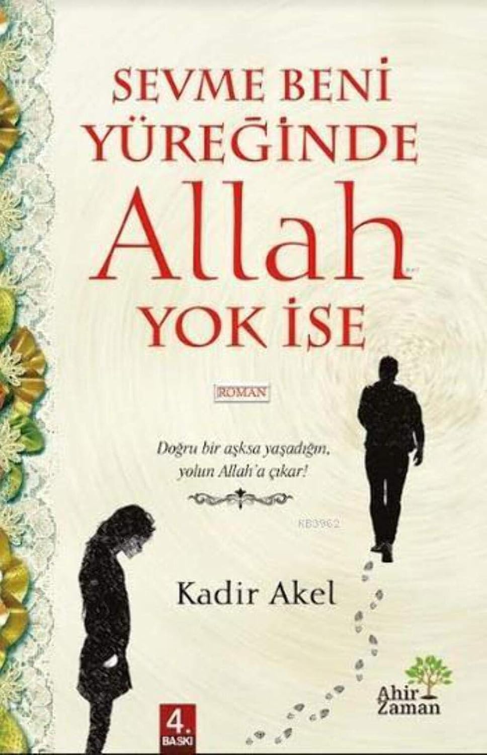 Sevme Beni Yüreğinde Allah Yok İse