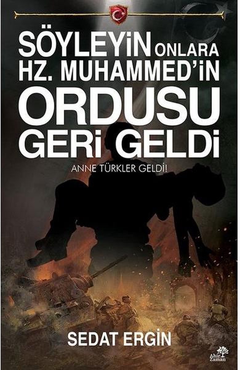 Söyleyin Onlara Hz.Muhammed'in Ordusu Geri Geldi