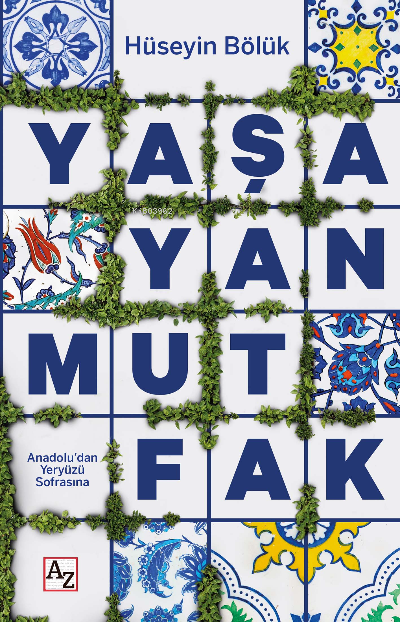 Yaşayan Mutfak - Anadolu'dan Yeryüzü Sofrasına