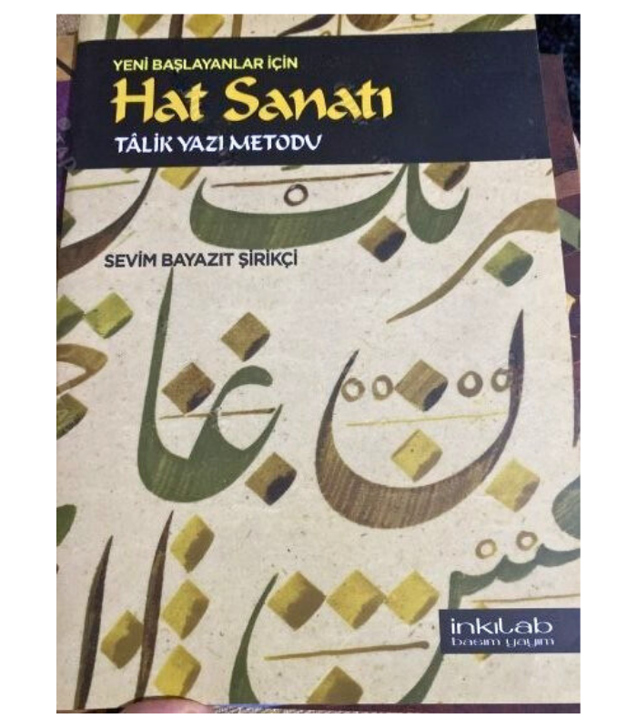 Yeni Başlayanlar İçin Hat Sanatı Talik Yazı Metodu - Sevim Bayazıt Şirikçi