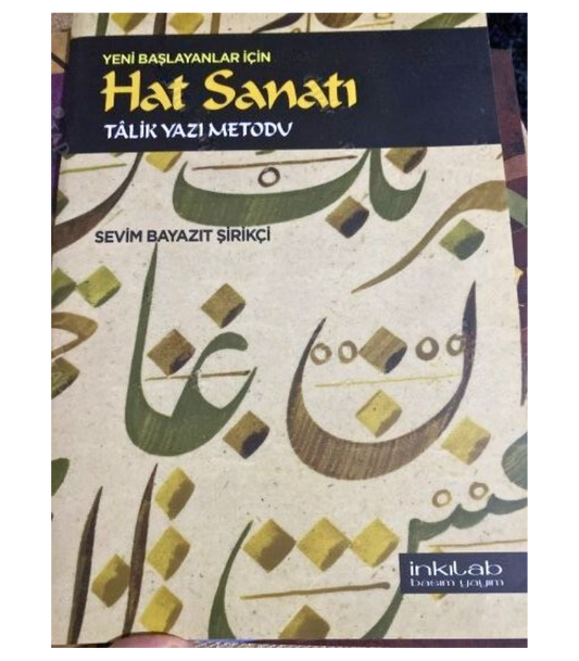 Yeni Başlayanlar İçin Hat Sanatı Talik Yazı Metodu - Sevim Bayazıt Şirikçi