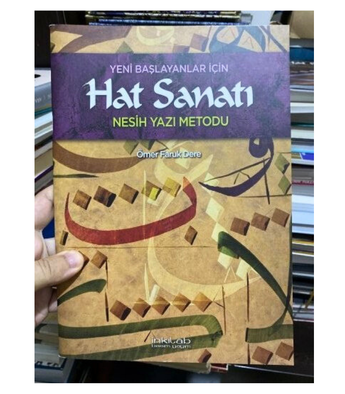 Yeni Başlayanlar için Hat Sanatı Nesih - Ömer Faruk Dere