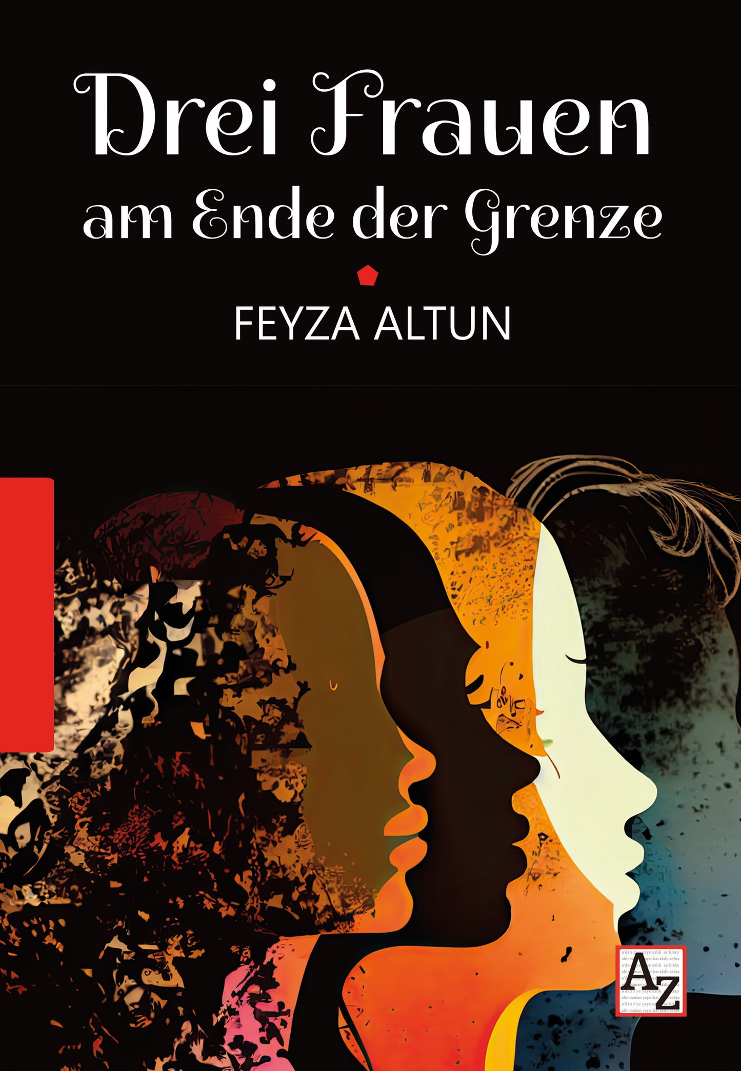 Drei Frauen am Ende der Grenze - Feyza Altun