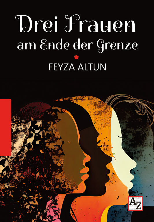 Drei Frauen am Ende der Grenze - Feyza Altun