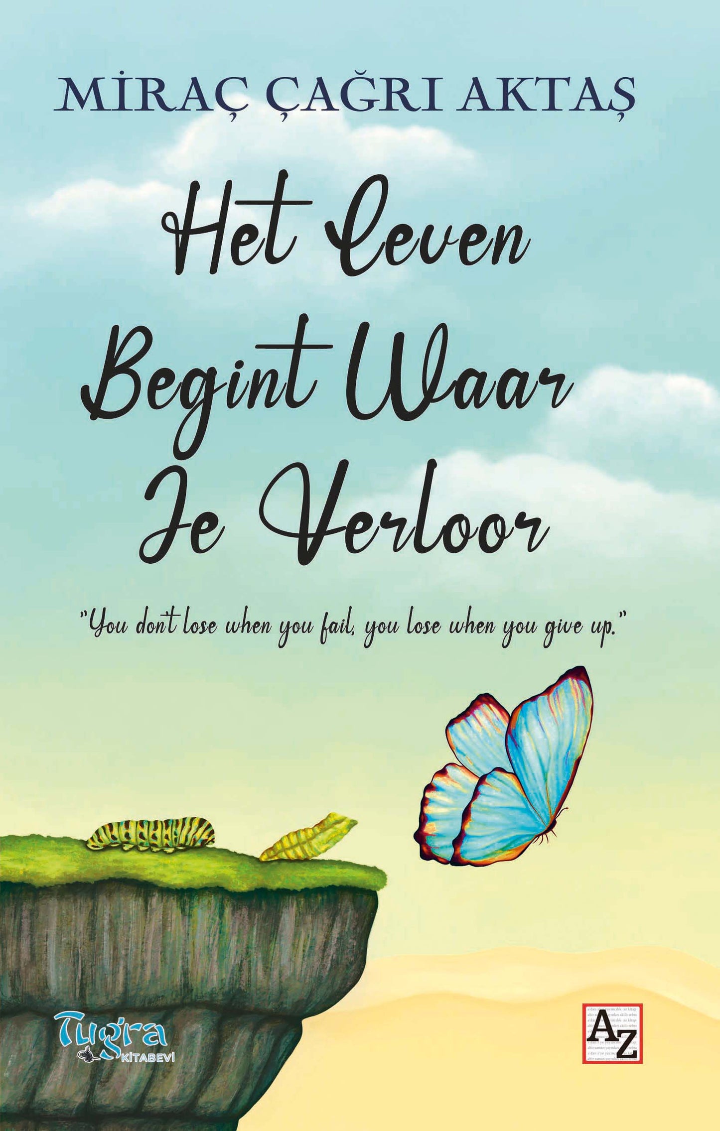 Het Leven Begint Waar Je Verloor - Miraç Çağrı Aktaş